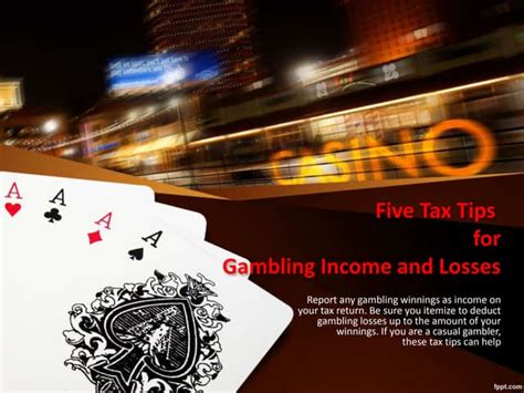 gambling and taxes|Know the five important tips on gambling income and losses.